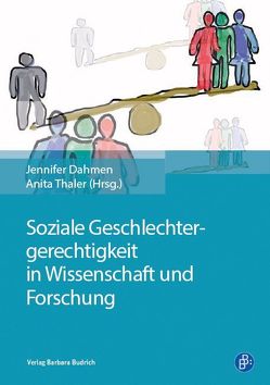 Soziale Geschlechtergerechtigkeit in Wissenschaft und Forschung von Dahmen,  Jennifer, Thaler,  Anita