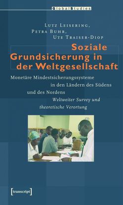 Soziale Grundsicherung in der Weltgesellschaft von Buhr,  Petra, Leisering,  Lutz, Traiser-Diop,  Ute