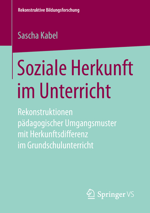 Soziale Herkunft im Unterricht von Kabel,  Sascha