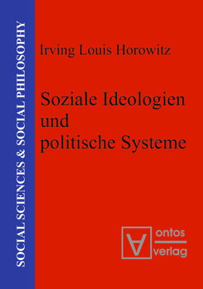 Soziale Ideologien und politische Systeme von Horowitz,  Irving Louis