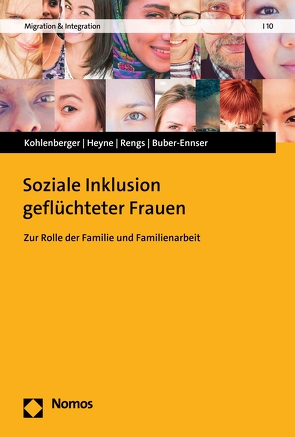 Soziale Inklusion geflüchteter Frauen von Buber-Ennser,  Isabella, Heyne,  Sophia, Kohlenberger,  Judith, Rengs,  Bernhard