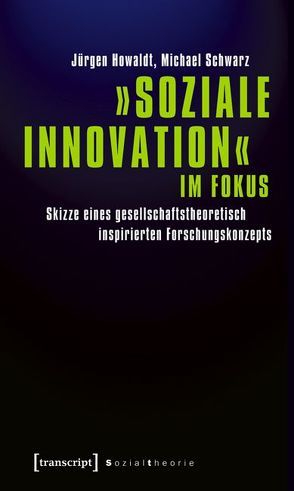 »Soziale Innovation« im Fokus von Howaldt,  Jürgen, Schwarz,  Michael