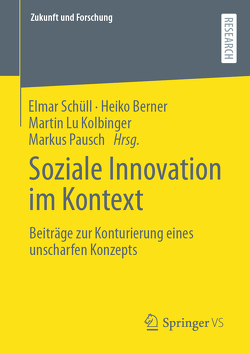 Soziale Innovation im Kontext von Berner,  Heiko, Kolbinger,  Martin Lu, Pausch,  Markus, Schüll,  Elmar