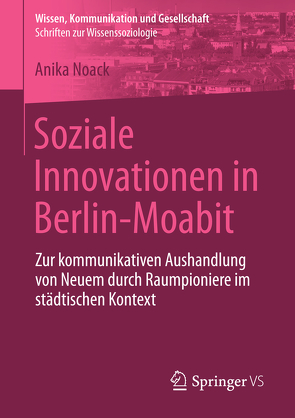 Soziale Innovationen in Berlin-Moabit von Noack,  Anika