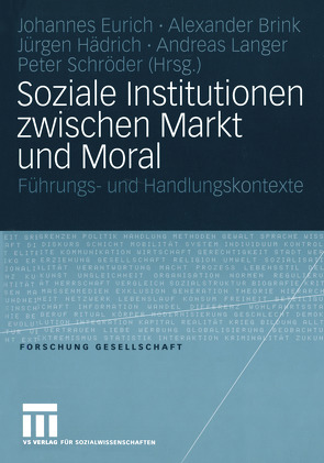 Soziale Institutionen zwischen Markt und Moral von Brink,  Alexander, Eurich,  Johannes, Hädrich,  Jürgen, Langer,  Andreas, Schroeder,  Peter