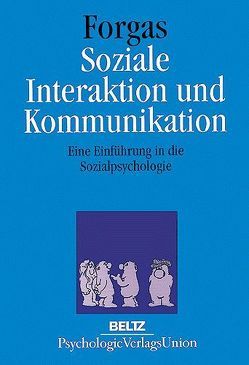 Soziale Interaktion und Kommunikation von Forgas,  Joseph P., Frey,  Dieter, Jones,  Richard, Pergamon Press, Schust,  Jutta