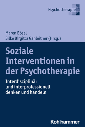 Soziale Interventionen in der Psychotherapie von Adrade,  Marilena de, Berg,  Matthias, Bösel,  Maren, Brandmaier,  Maximiliane, Deloie,  Dario, Gahleitner,  Silke Birgitta, Gebrande,  Julia, Golatka,  Adrian, Großmaß,  Ruth, Hahn,  Gernot, Helmken,  Insa, Kröger,  Christine, Küppers-Naß,  Melanie-Svenja, Lebküchner,  Janine, Leers,  Stefanie, Pauls,  Helmut, Schwarzmann,  Harald, Siegfarth-Häberle,  Bärbel, Thomas,  Alexander, Völschow,  Yvette, Wunderer,  Eva, Wüsten,  Günther