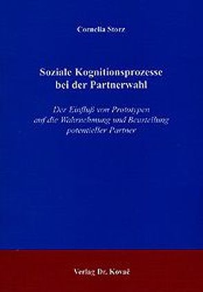 Soziale Kognitionsprozesse bei der Partnerwahl von Storz,  Cornelia