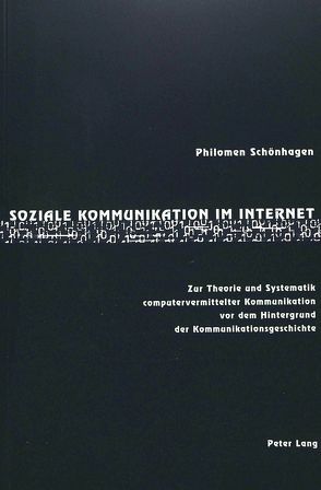 Soziale Kommunikation im Internet von Schönhagen,  Philomen
