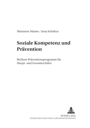 Soziale Kompetenz und Prävention von Manns,  Marianne, Schultze,  Jona