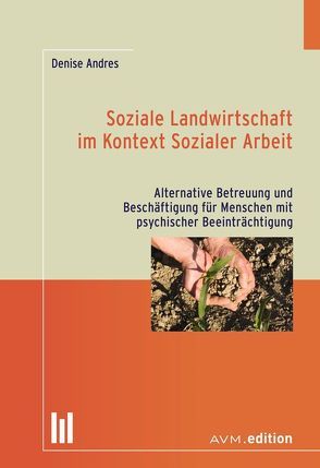 Soziale Landwirtschaft im Kontext Sozialer Arbeit von Andres,  Denise