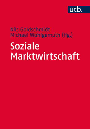 Soziale Marktwirtschaft von Goldschmidt,  Nils, Kolev,  Stefan, Wohlgemuth,  Michael