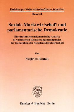 Soziale Marktwirtschaft und parlamentarische Demokratie. von Rauhut,  Siegfried