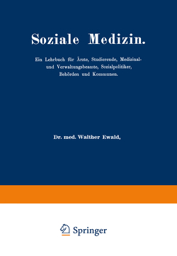 Soziale Medizin von Ewald,  Walther