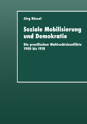 Soziale Mobilisierung und Demokratie von Rössel,  Jörg