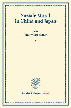 Soziale Moral in China und Japan. von Zenker,  Ernst Viktor