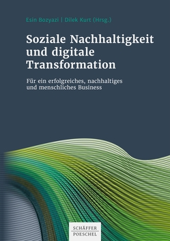 Soziale Nachhaltigkeit und digitale Transformation von Bozyazi,  Esin, Kurt,  Dilek
