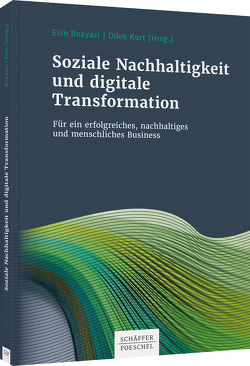 Soziale Nachhaltigkeit und digitale Transformation von Bozyazi,  Esin, Kurt,  Dilek