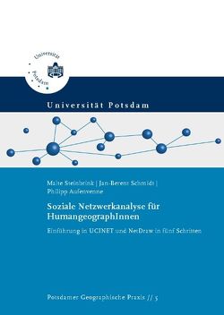 Soziale Netzwerkanalyse für HumangeographInnen von Aufenvenne,  Philipp, Schmidt,  Jan-Berent, Steinbrink,  Malte