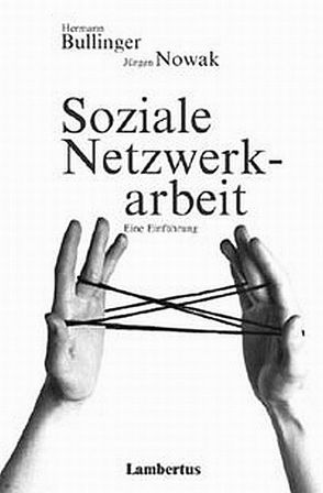 Soziale Netzwerkarbeit von Bullinger,  Hermann, Nowak,  Jürgen
