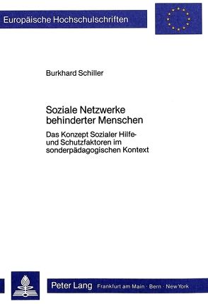 Soziale Netzwerke behinderter Menschen von Schiller,  Burkhard