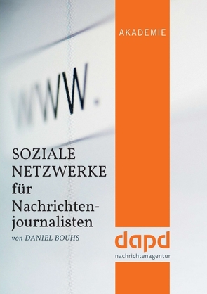 Soziale Netzwerke für Nachrichtenjournalisten von Bouhs,  Daniel