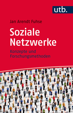 Soziale Netzwerke von Fuhse,  Jan Arendt