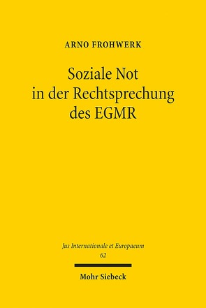 Soziale Not in der Rechtsprechung des EGMR von Frohwerk,  Arno