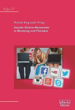 Soziale Online-Netzwerke in Beratung und Therapie von Borg-Laufs,  Michael