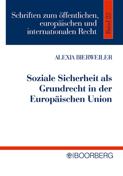 Soziale Sicherheit als Grundrecht in der Europäischen Union von Bierweiler,  Alexia