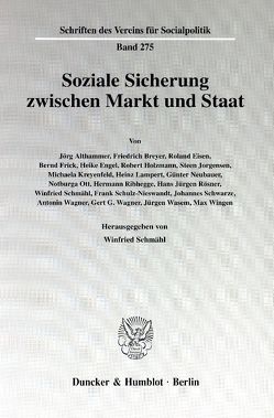 Soziale Sicherung zwischen Markt und Staat. von Schmähl,  Winfried