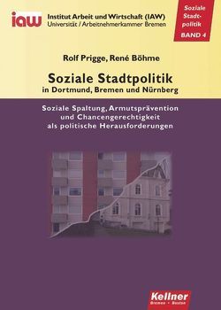 Soziale Stadtpolitik in Dortmund, Bremen und Nürnberg von Böhme,  René, Prigge,  Rolf