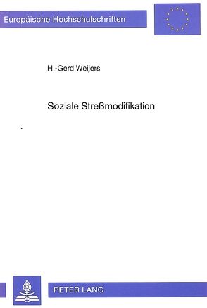Soziale Streßmodifikation von Weijers,  Heinz-Gerd