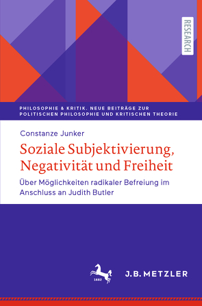 Soziale Subjektivierung, Negativität und Freiheit von Junker,  Constanze