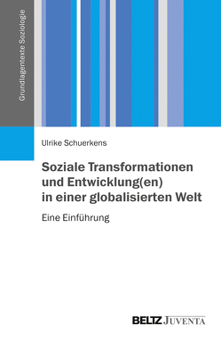 Soziale Transformationen und Entwicklung(en) in einer globalisierten Welt von Schuerkens,  Ulrike