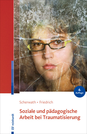 Soziale und pädagogische Arbeit bei Traumatisierung von Friedrich,  Sibylle, Scherwath,  Corinna