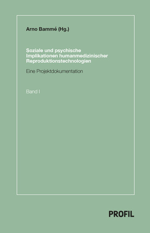 Soziale und psychische Implikationen humanmedizinischer Reproduktionstechnologien von Bammé,  Arno, Bradish,  Paula, Fleischer,  Eva, Klier,  Claudia, Winkler,  Ute