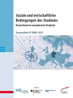Soziale und wirtschaftliche Bedingungen des Studiums. Deutschland im europäischen Vergleich von (HIS),  Hochschul-Informations-System GmbH