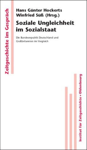 Soziale Ungleichheit im Sozialstaat von Hockerts,  Hans Günter, Süß,  Winfried