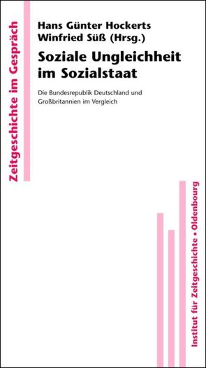 Soziale Ungleichheit im Sozialstaat von Hockerts,  Hans Günter, Süß,  Winfried