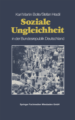Soziale Ungleichheit in der Bundesrepublik Deutschland von Bolte,  Karl Martin, Hradil,  Stefan