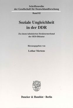 Soziale Ungleichheit in der DDR. von Mertens,  Lothar