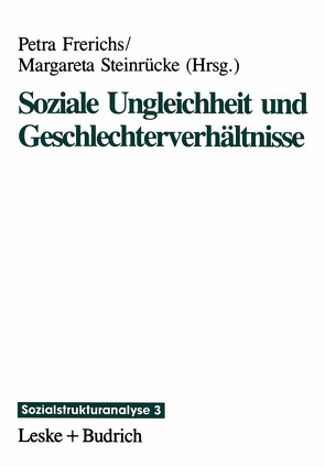 Soziale Ungleichheit und Geschlechterverhältnisse von Frerichs,  Petra, Steinrücke,  Margareta