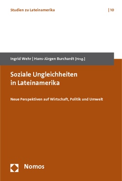 Soziale Ungleichheiten in Lateinamerika von Burchardt,  Hans-Jürgen, Wehr,  Ingrid