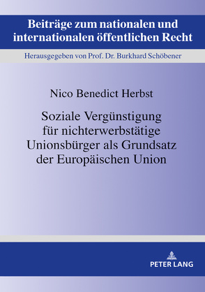 Soziale Vergünstigung für nichterwerbstätige Unionsbürger als Grundsatz der Europäischen Union von Herbst,  Nico Benedict