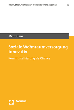 Soziale Wohnraumversorgung innovativ von Lenz,  Martin