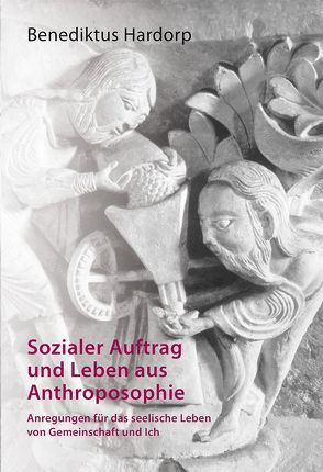 Sozialer Auftrag und Leben aus Anthroposophie von Hardorp,  Benediktus