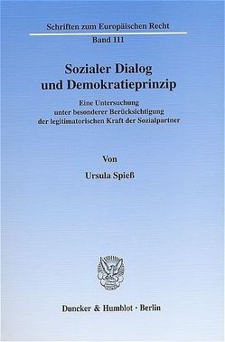 Sozialer Dialog und Demokratieprinzip. von Spieß,  Ursula