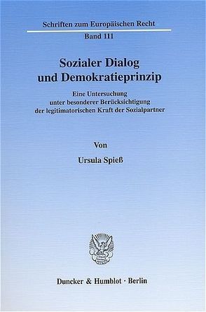 Sozialer Dialog und Demokratieprinzip. von Spieß,  Ursula