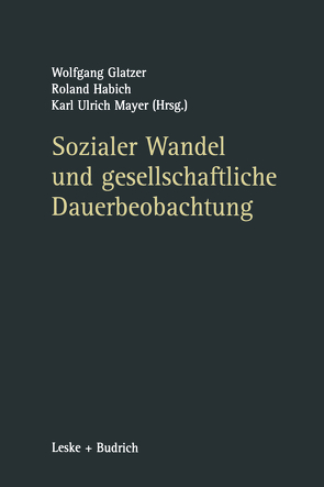 Sozialer Wandel und gesellschaftliche Dauerbeobachtung von Glatzer,  Wolfgang, Habich,  Roland, Mayer,  Karl Ulrich
